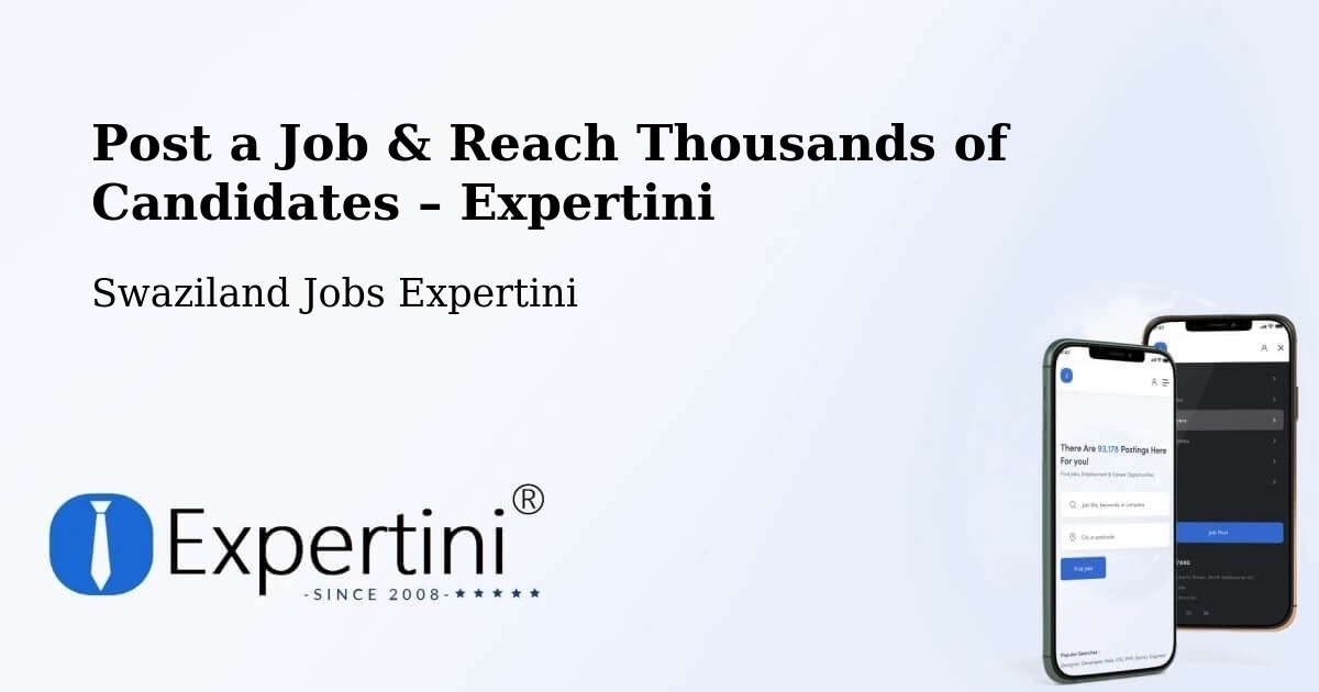 Post a Job in Swaziland – Hire the Right Talent - Swaziland Jobs Expertini
