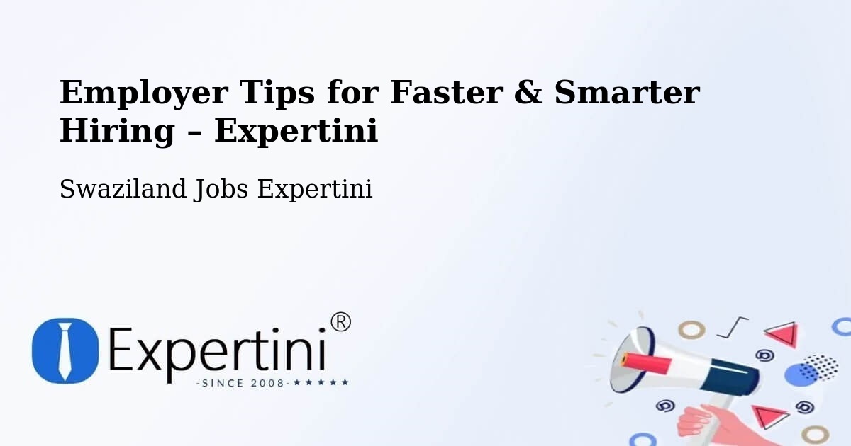 Employer Tips for Hiring & Recruitment – Swaziland - Swaziland Jobs Expertini