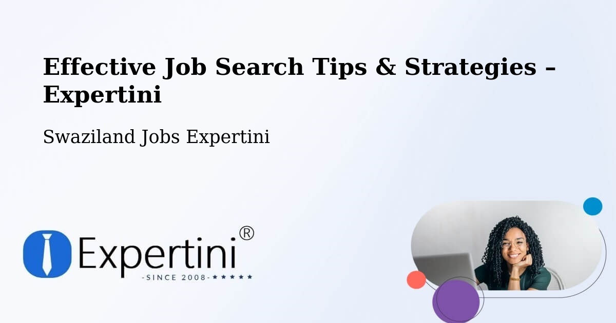 Job Search Tips & Strategies for Job Seekers – Swaziland - Swaziland Jobs Expertini