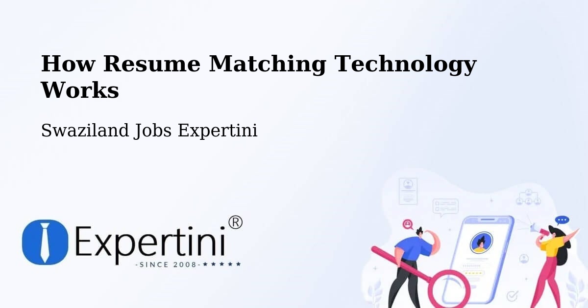 How Resume Matching Technology Works - Swaziland Jobs Expertini
