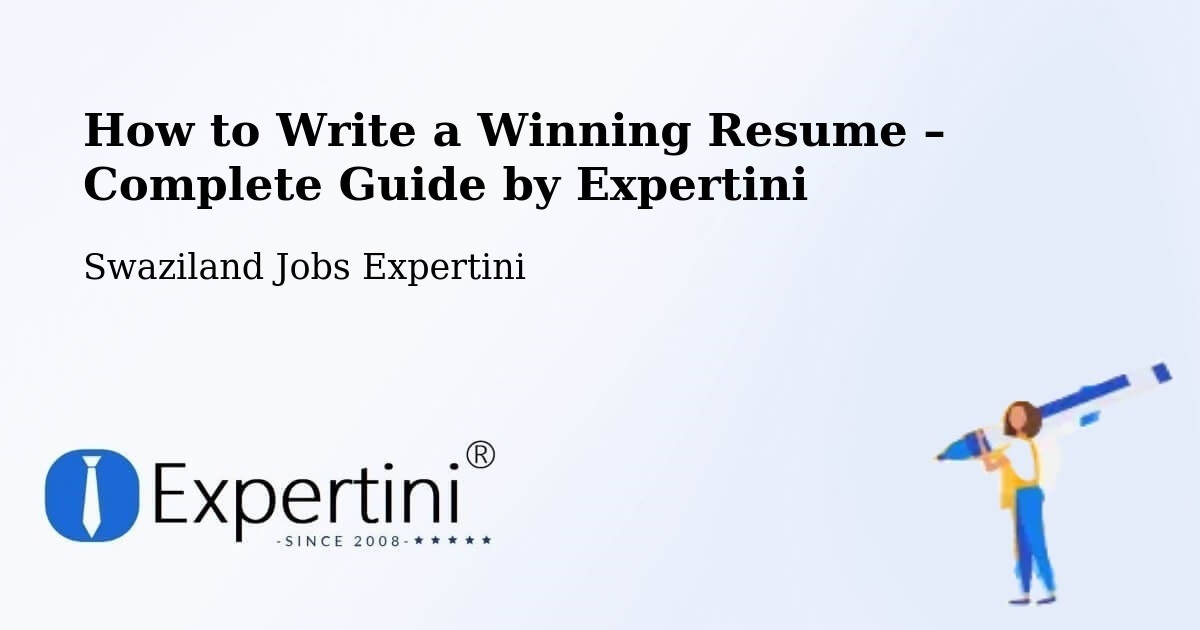 Resume Writing Guide for Job Seekers – Swaziland - Swaziland Jobs Expertini