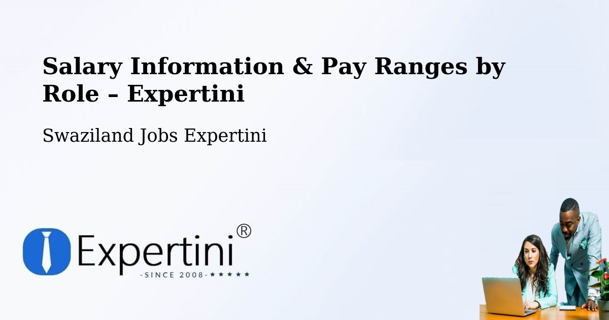 Salary Information & Pay Ranges – Swaziland - Swaziland Jobs Expertini